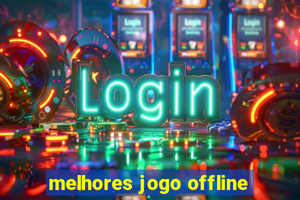 melhores jogo offline